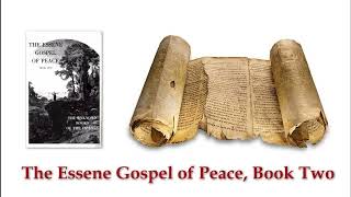 The Essene Gospel of Peace Book Two Part One [upl. by Pammie]