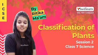 Classification of Plants  ICSE Class 7  Science Online Class  Session 2  Swiflearn [upl. by Toffey]