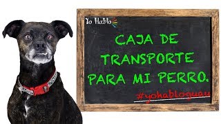 Caja de transporte para perros como usarla [upl. by Spoor637]