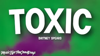 Britney Spears  Toxic Lyrics quot Im addicted to you dont you know that youre toxicquot [upl. by Saylor]