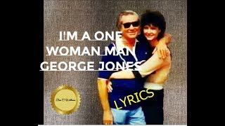 Im A One Woman Man  George Jones  Lyrics [upl. by Walls]