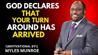 god declares that your turn around has arrived the power full speech dr myles munroe personalgrowth [upl. by Wyly]