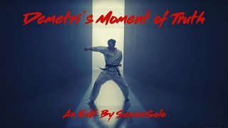 Demetris Moment of Truth  A Cobra Kai Tribute [upl. by Cosenza]