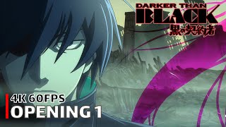 Darker than Black  Opening 1 4K 60FPS  Creditless  CC [upl. by Peppel]