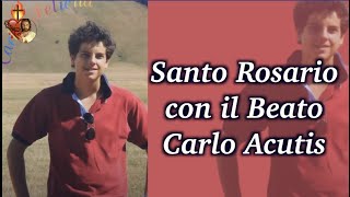 Santo Rosario con il Beato Carlo Acutis 🙏 [upl. by Robbin]