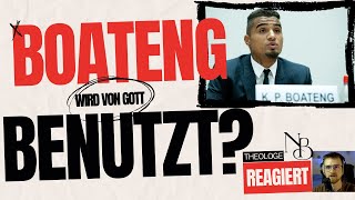 THEOLOGE reagiert BOATENG wird von GOTT BENUTZT [upl. by Anaili]