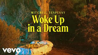 Mitchell Tenpenny  Woke Up in a Dream Official Audio [upl. by Enitsirhk]