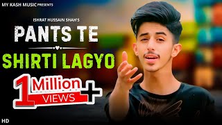 Pants Te Shirti Lagyo  Ishrat Hussain  My Kash Music  New Kashmiri Trending Song 2023 Latest [upl. by Eba918]