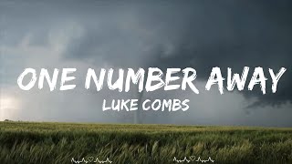 Luke Combs  One Number Away Lyrics  Greer Music [upl. by Munsey]