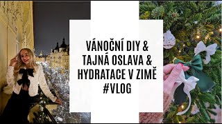 VÁNOČNÍ DIY amp TAJNÁ OSLAVA amp HYDRATACE V ZIMĚ VLOG [upl. by Lawley]