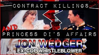 Princess Dis Affairs And Contract Hits  Ex London Cop Jon Wedger [upl. by Garling202]