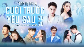 Top 10 Phim Cưới Trước Yêu Sau Thái Lan Hay Nhất 2020 [upl. by Curry6]