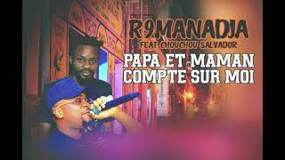 R9manadja feat Chouchou Salvador  Papa et maman compte sur moi [upl. by Ag]