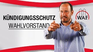 Haben Wahlvorstand und Wahlkandidaten einen besonderen Kündigungsschutz  Betriebsrat Video [upl. by Ellenyl378]