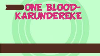 ONE BLOOD  KARUNDEREKE AUDIO [upl. by Ahsennod]