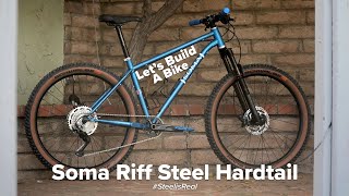 Lets Build A Bike  Soma Riff Steel Hardtail Mountain Bike [upl. by Boote]