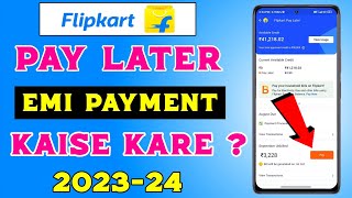 Flipkart Pay Later EMI Payment Kaise Kare 202324  How to Payment Flipkart Pay Later EMI  Hindi [upl. by Primaveria]