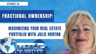 Fractional Ownership Maximizing Your Real Estate Portfolio with Julie Horton  EP 32 [upl. by Milstone330]