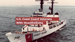 Mesothelioma and Coast Guard Veterans  Mesothelioma Veterans Center [upl. by Azila]