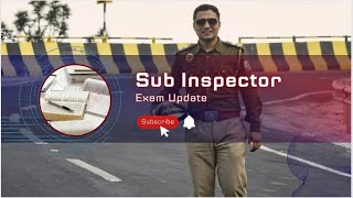 Sub Inspector Exam Latest Update 2023 [upl. by Raman]