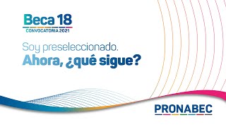 Beca 182021 ¿Qué pasos siguen si soy preseleccionado [upl. by Sopher391]