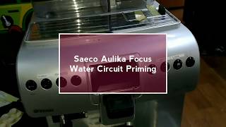 Saeco Aulika Focus Water Circuit Priming [upl. by Lomaj697]