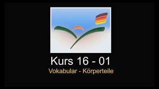 16 01 Koerperteile Vokabular  Deutschkurs  A1 [upl. by Arocahs]