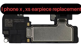 I Phone X Earpiece Replacement  iphone x earpiece change not working  iphone x earpiece not work [upl. by Nnaeiluj913]