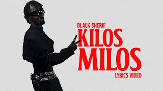 Black Sherif  Kilos Milos Official Lyrics Video [upl. by Esaj150]