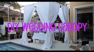 DIY Wedding Canopy [upl. by Latta]