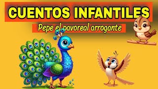 El Pavo Real Arrogante y el Gorrión Humilde Fábula para Niños una Lección de Humildad [upl. by Shantee]