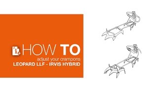 How to adjust your crampons LEOPARD LLF and IRVIS HYBRID [upl. by Armelda305]