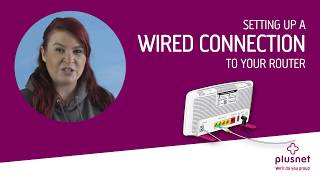 Setting up a wired connection  Plusnet Help [upl. by Werdnaed]