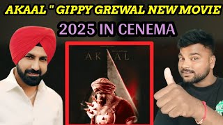 Gippy Grewal New Punjabi Movie 2025  Gippy Grewal Live Update  Releasing Date  Akaal  Filmi Info [upl. by Nilpik]