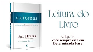 Leitura do Livro  Axiomas  Cap 3  Você sempre está em determinada fase [upl. by Adora]