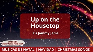 Up on the Housetop  Es Jammy Jams  Christmas songs Músicas de Natal [upl. by Hanikas]