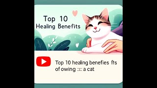 Top 10 Healing Benefits of Owning a Cat [upl. by Onej]