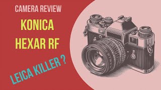 📷 Konica Hexar RF review  a Leica killer [upl. by Arlon]