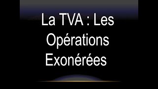 La TVA  Opérations Exonérées [upl. by Yrellav]