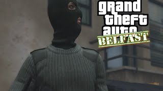 Grand Theft Auto Belfast Trailer [upl. by Tatiana408]