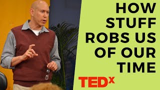 Andrew Mellen X TEDx Knoxville How Stuff Robs Our Time [upl. by Larentia]