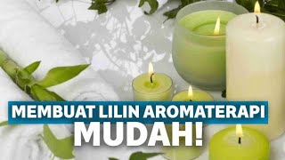 Teks Prosedur CARA MEMBUAT LILIN AROMATERAPI [upl. by Esmeralda]