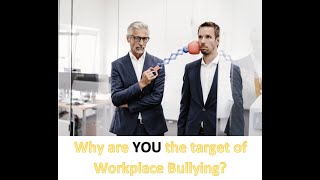 Why are YOU the Target of Workplace Bullying [upl. by Zehcnas]