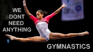 Gymnastics  We dont need Anything or Anyone [upl. by Tebzil]