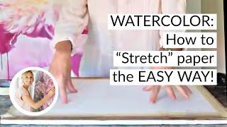 How to Stretch Watercolour Paper THE EASY WAY [upl. by Paugh]