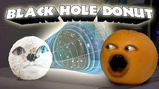 Annoying Orange  Black Hole Donut Ft Brock Baker [upl. by Palmore778]