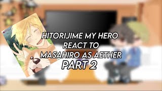 Hitorijime my hero react to masahiro as aether part 2gacha clubxiaother💚💛🇵🇱🇬🇧 [upl. by Philippa984]