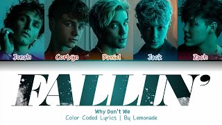 Why Dont We  Fallin Adrenaline Color Coded Lyrics [upl. by Akaenahs321]