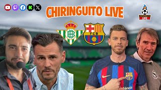 ⚽ REAL BETIS  FC BARCELONA  CHIRINGUITO LIVE [upl. by Ena]