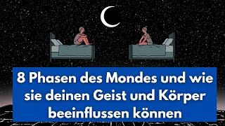 8 Phasen des Mondes und wie sie deinen Geist und Körper beeinflussen können [upl. by Notrom]